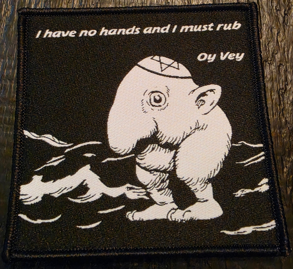 I Have No Hands and I Must Rub, Oy Vey