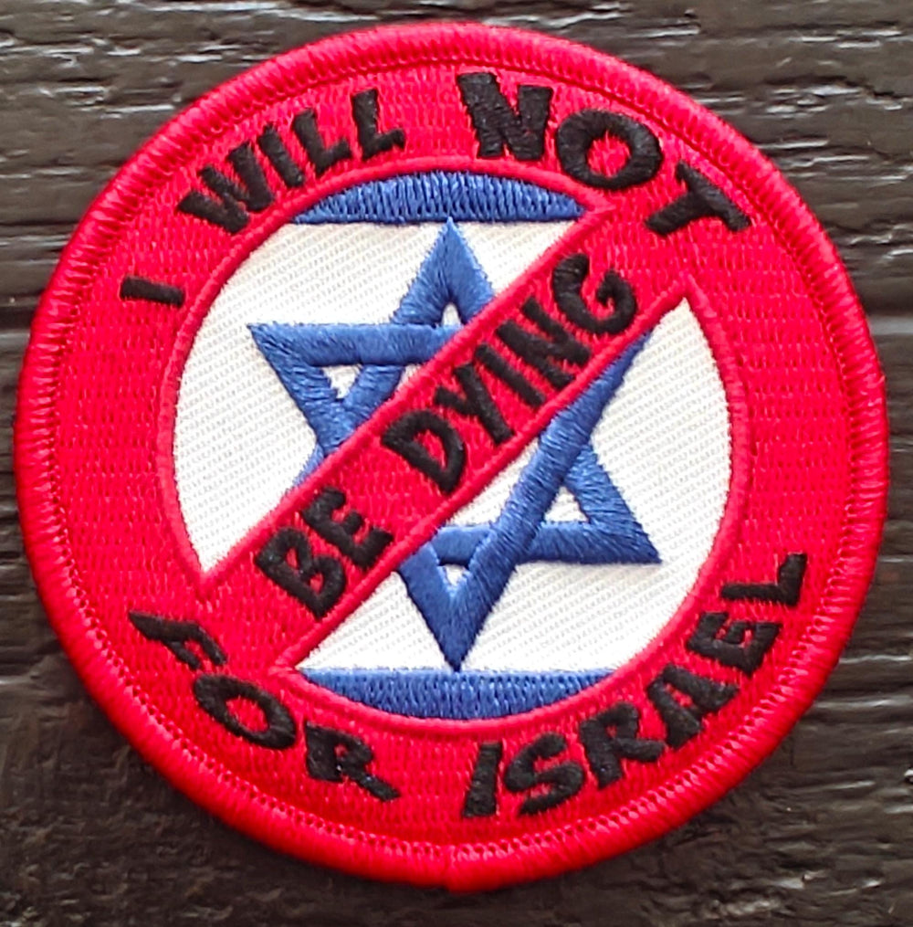 Not Dying For Israel Patch - The New American Way