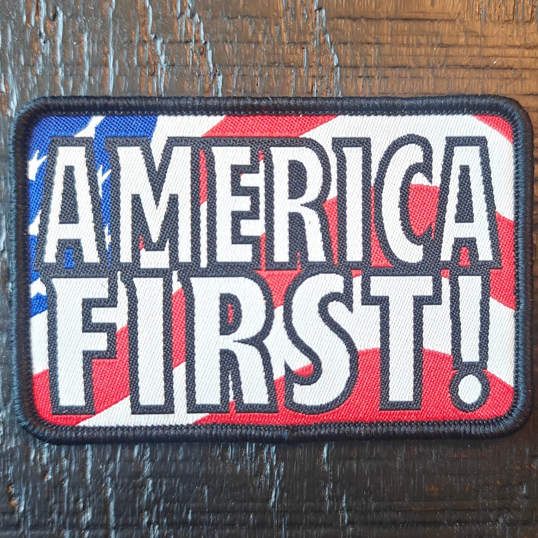 AMERICA FIRST! Patch – Patriotism to Brandish Daily