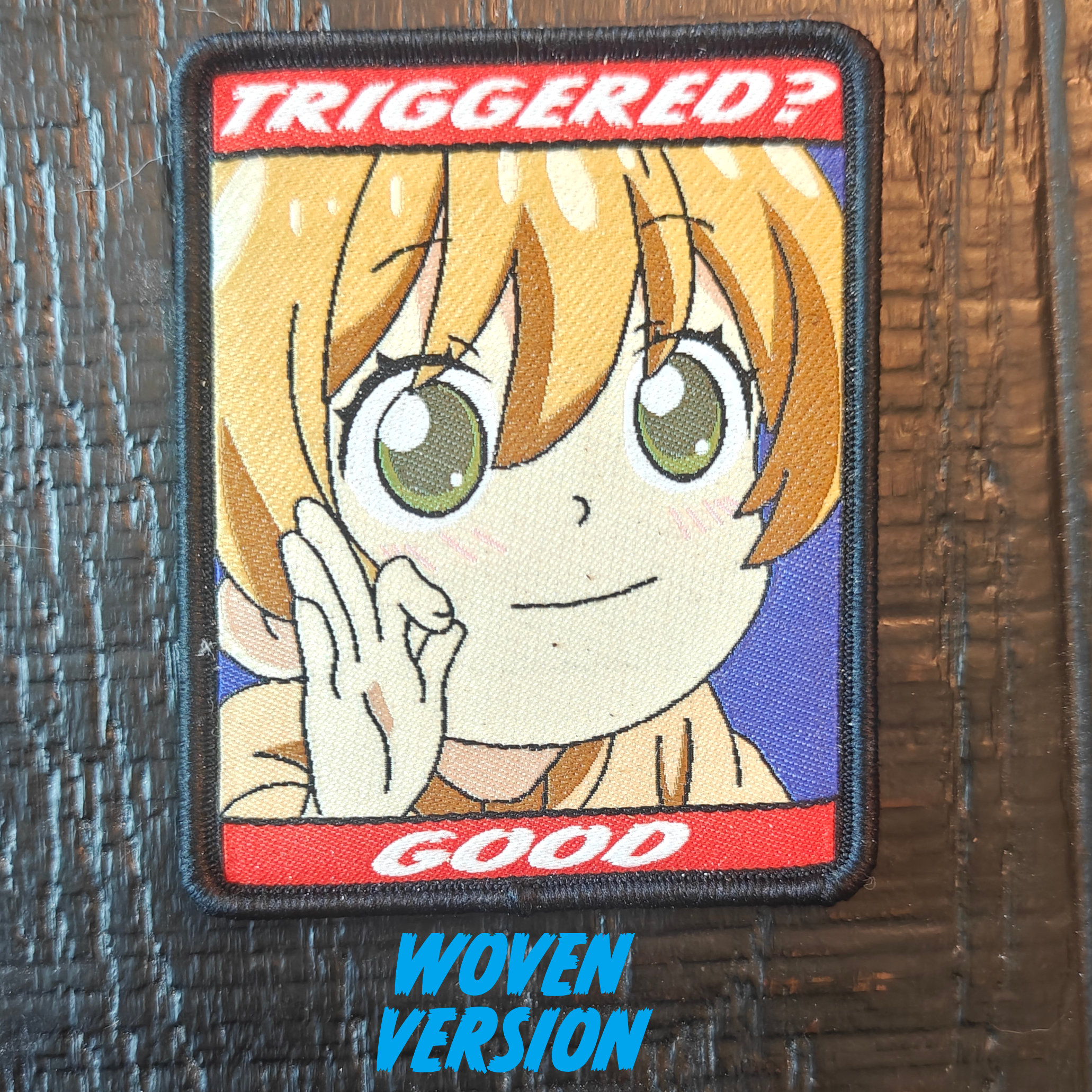 Triggered? Good! Embroidered Patch - Maximum Sass